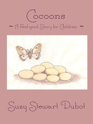 cover image of Cocoons ~ a Feel-good Story for Children ~